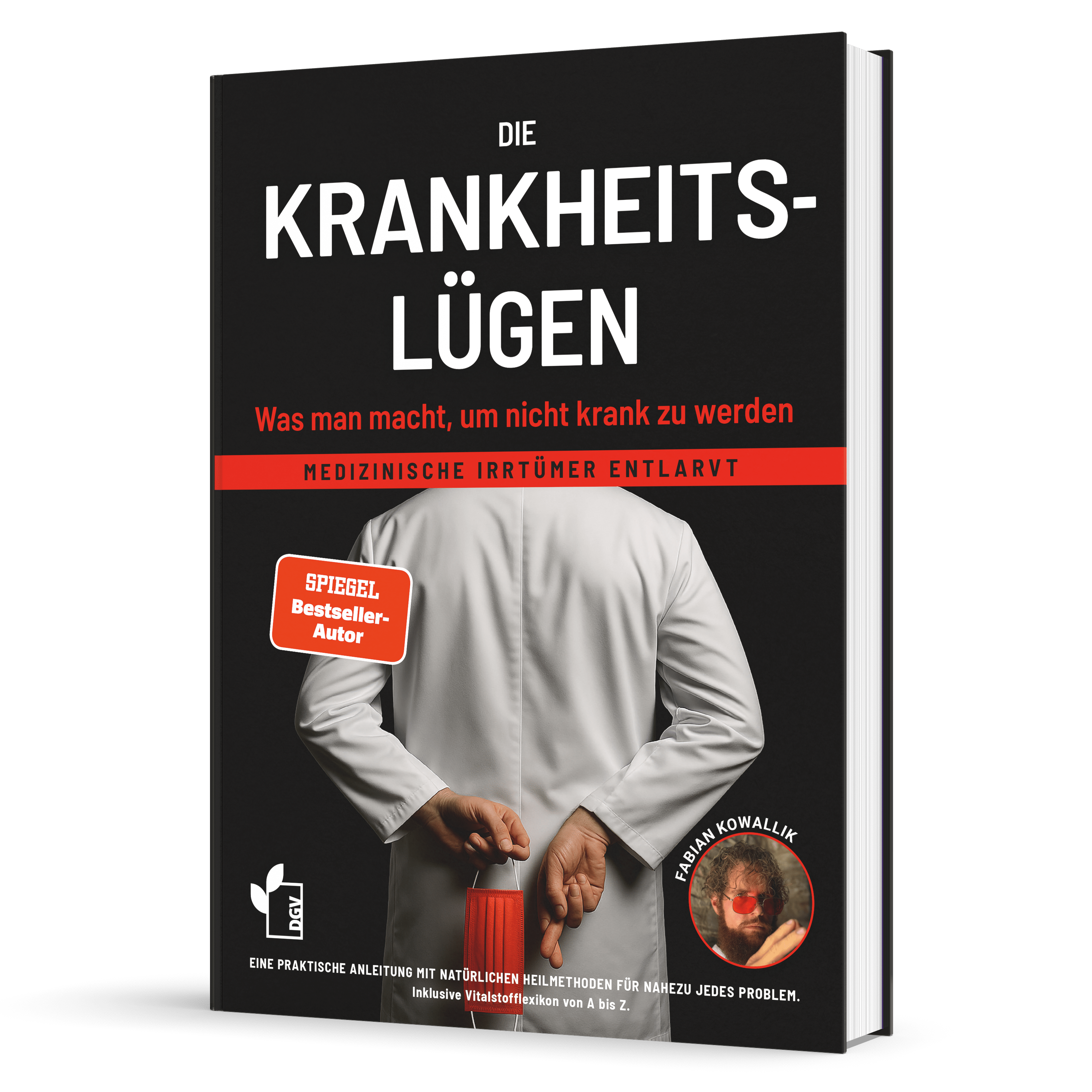 Die Krankheitslügen - Was man macht, um nicht krank zu werden. - Deutscher Gesundheitsbuchverlag